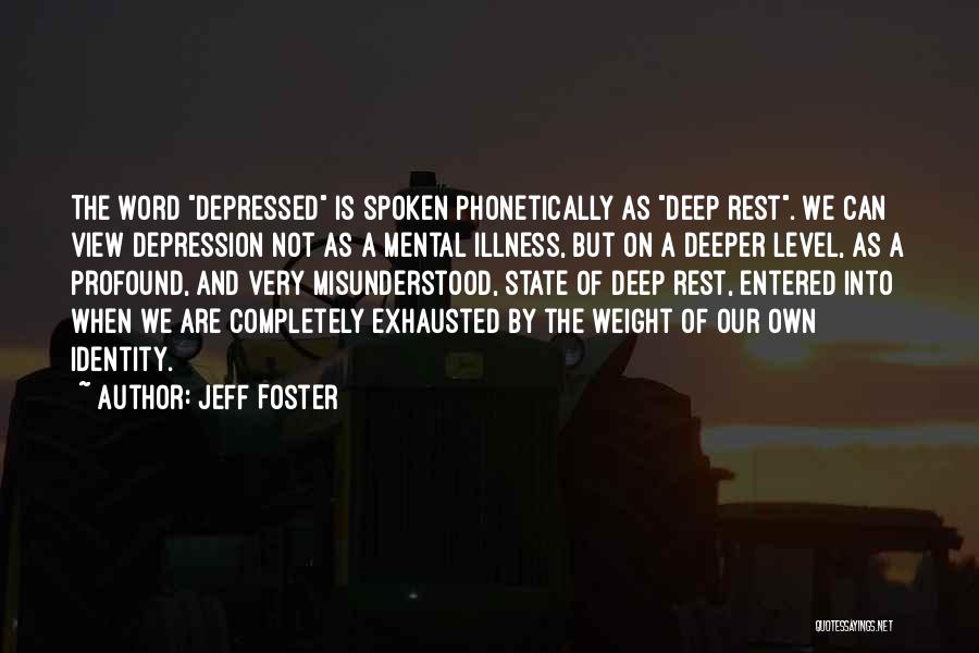 Completely Depressed Quotes By Jeff Foster