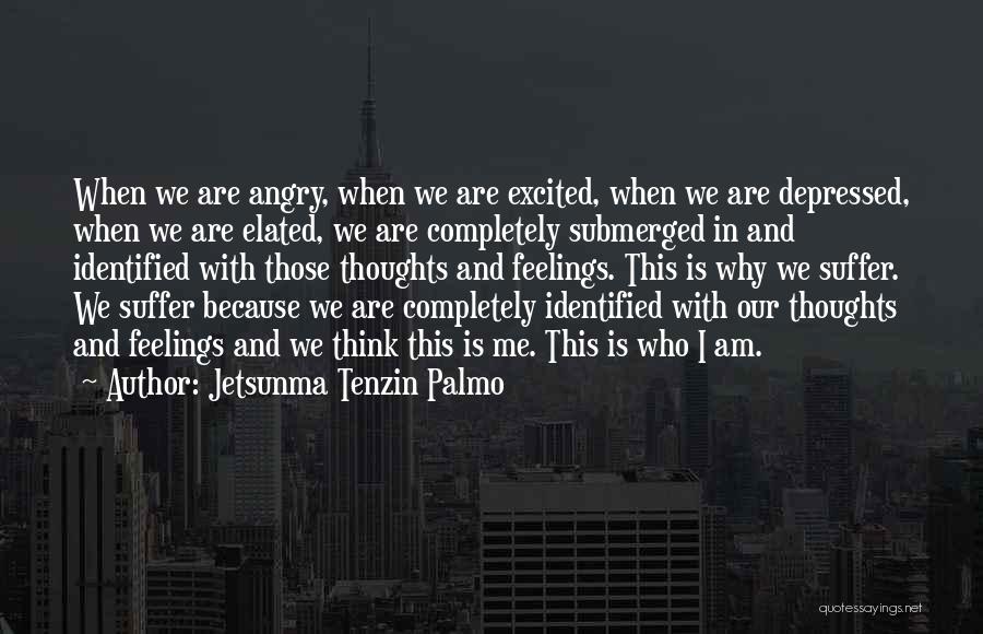 Completely Depressed Quotes By Jetsunma Tenzin Palmo