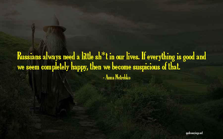 Completely Happy Quotes By Anna Netrebko Completely Happy Quotes By Anna Netrebko