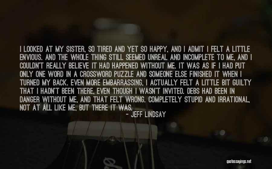 Completely Happy Quotes By Jeff Lindsay Completely Happy Quotes By Jeff Lindsay