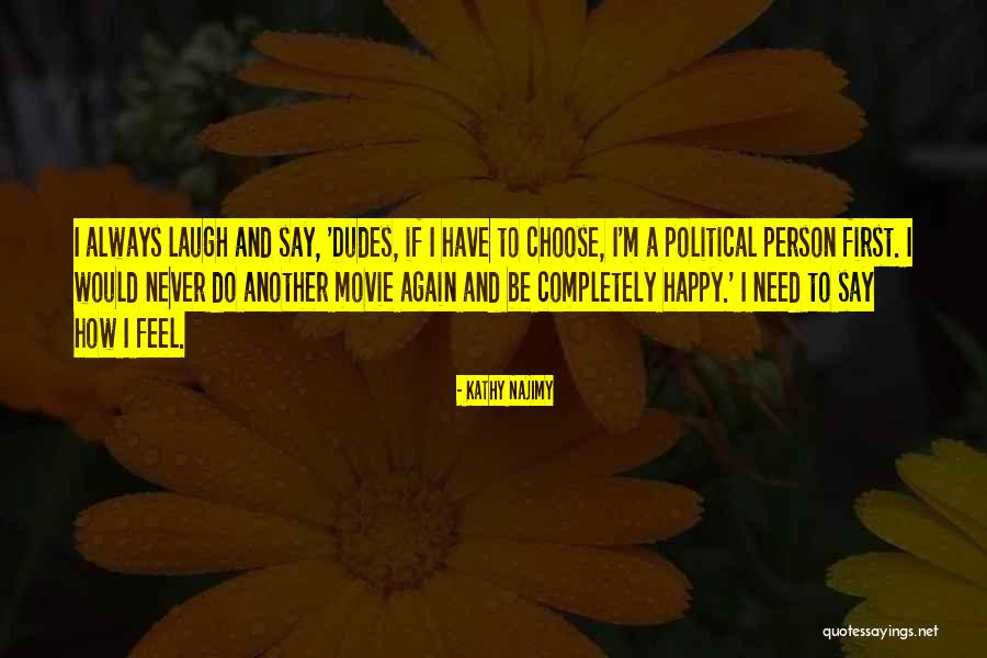 Completely Happy Quotes By Kathy Najimy Completely Happy Quotes By Kathy Najimy