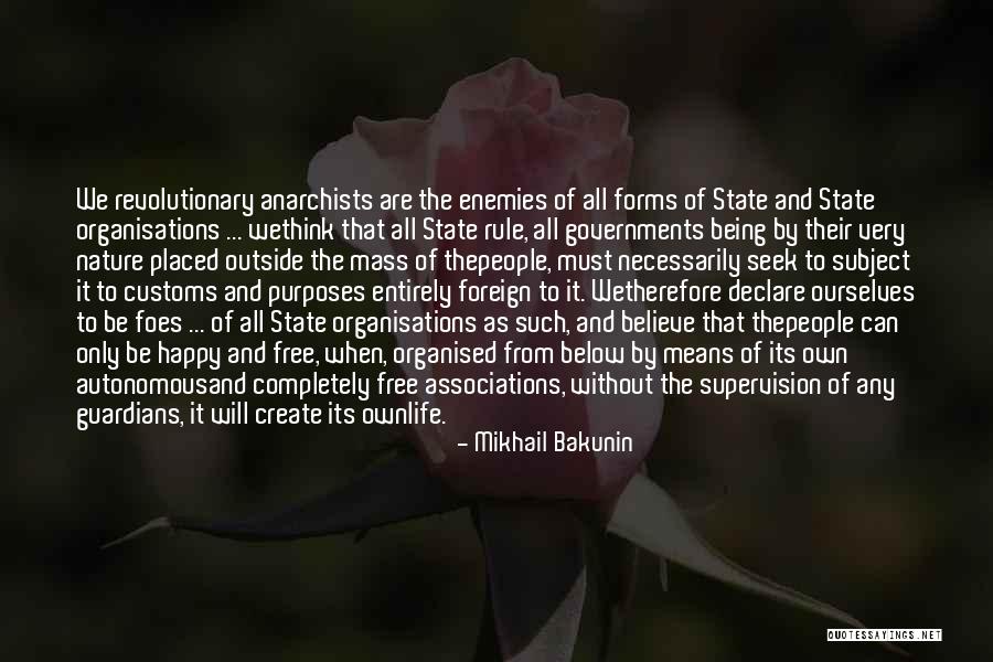 Completely Happy Quotes By Mikhail Bakunin Completely Happy Quotes By Mikhail Bakunin