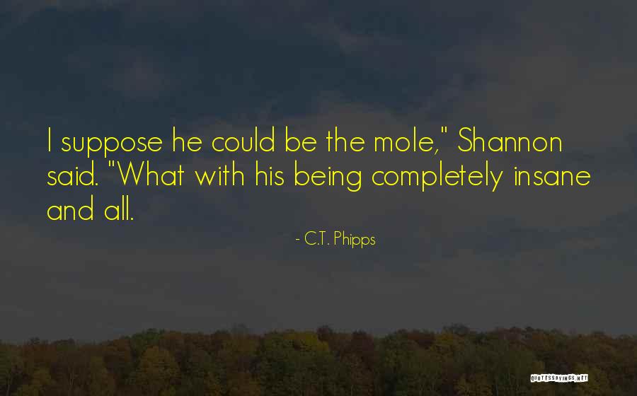 Completely Insane Quotes By C.T. Phipps Completely Insane Quotes By C.T. Phipps