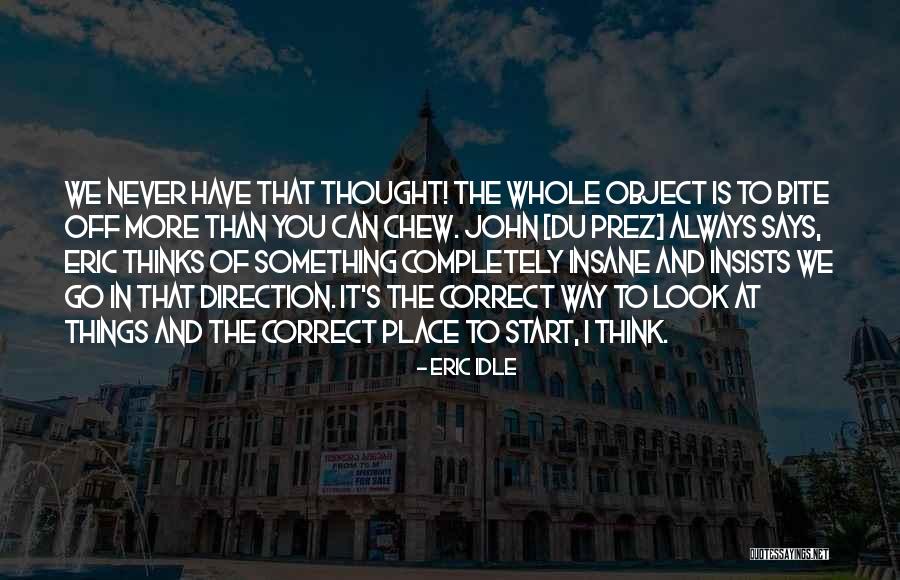 Completely Insane Quotes By Eric Idle Completely Insane Quotes By Eric Idle