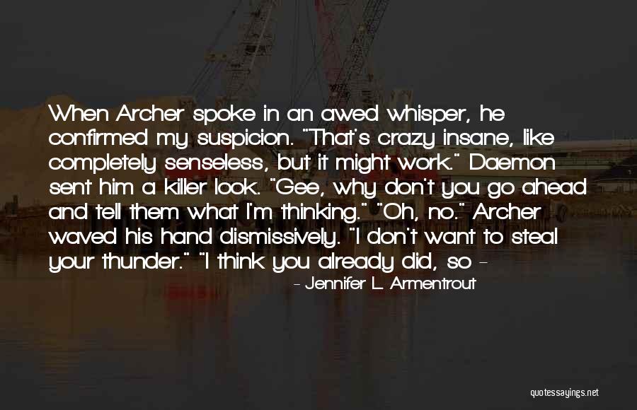 Completely Insane Quotes By Jennifer L. Armentrout Completely Insane Quotes By Jennifer L. Armentrout
