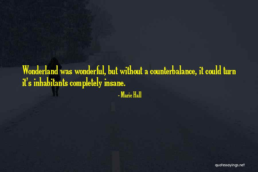 Completely Insane Quotes By Marie Hall Completely Insane Quotes By Marie Hall