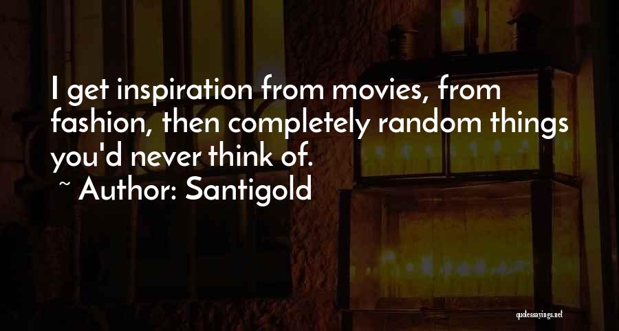 Completely Random Quotes By Santigold