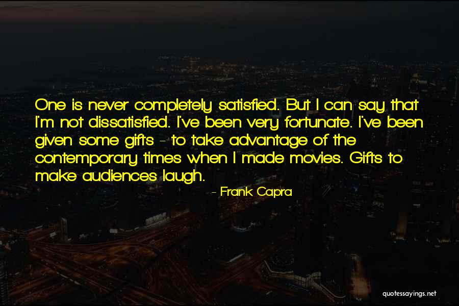 Completely Satisfied Quotes By Frank Capra Completely Satisfied Quotes By Frank Capra
