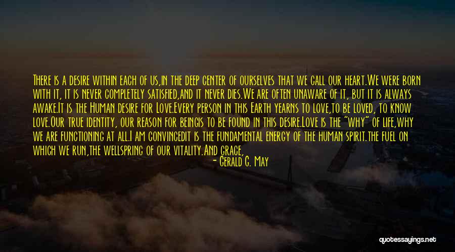 Completely Satisfied Quotes By Gerald G. May Completely Satisfied Quotes By Gerald G. May
