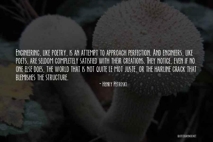 Completely Satisfied Quotes By Henry Petroski Completely Satisfied Quotes By Henry Petroski