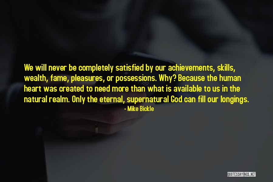 Completely Satisfied Quotes By Mike Bickle Completely Satisfied Quotes By Mike Bickle
