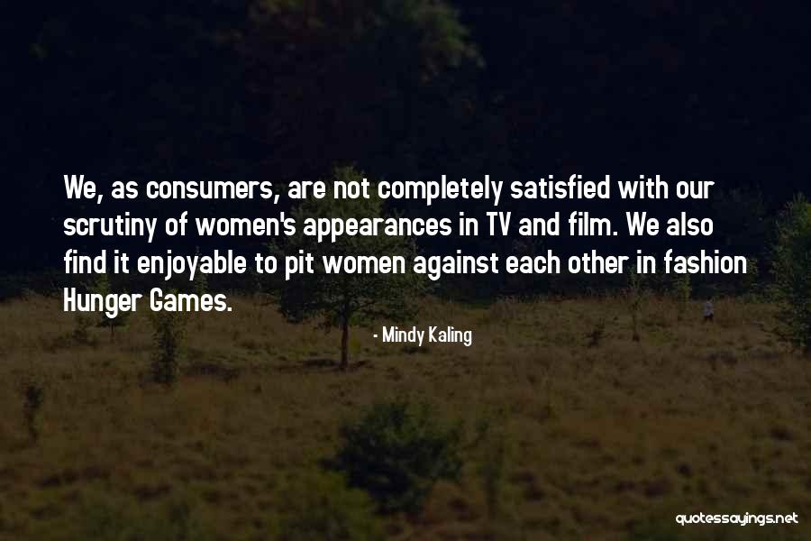 Completely Satisfied Quotes By Mindy Kaling Completely Satisfied Quotes By Mindy Kaling