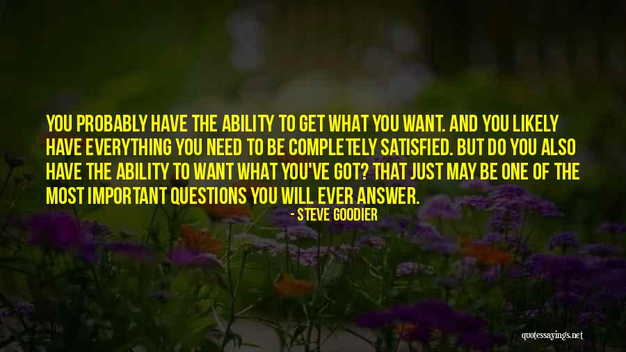 Completely Satisfied Quotes By Steve Goodier Completely Satisfied Quotes By Steve Goodier