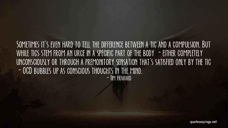 Completely Satisfied Quotes By Tim Howard Completely Satisfied Quotes By Tim Howard