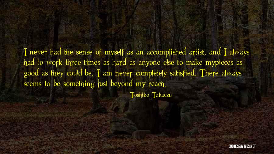 Completely Satisfied Quotes By Toshiko Takaezu Completely Satisfied Quotes By Toshiko Takaezu