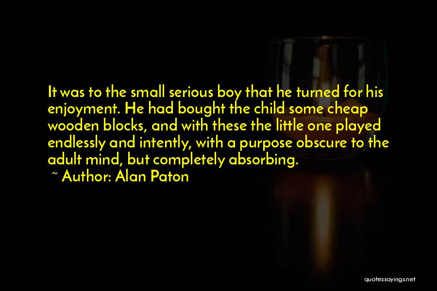 Completely Serious Quotes By Alan Paton