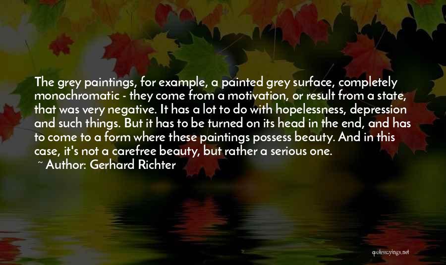 Completely Serious Quotes By Gerhard Richter