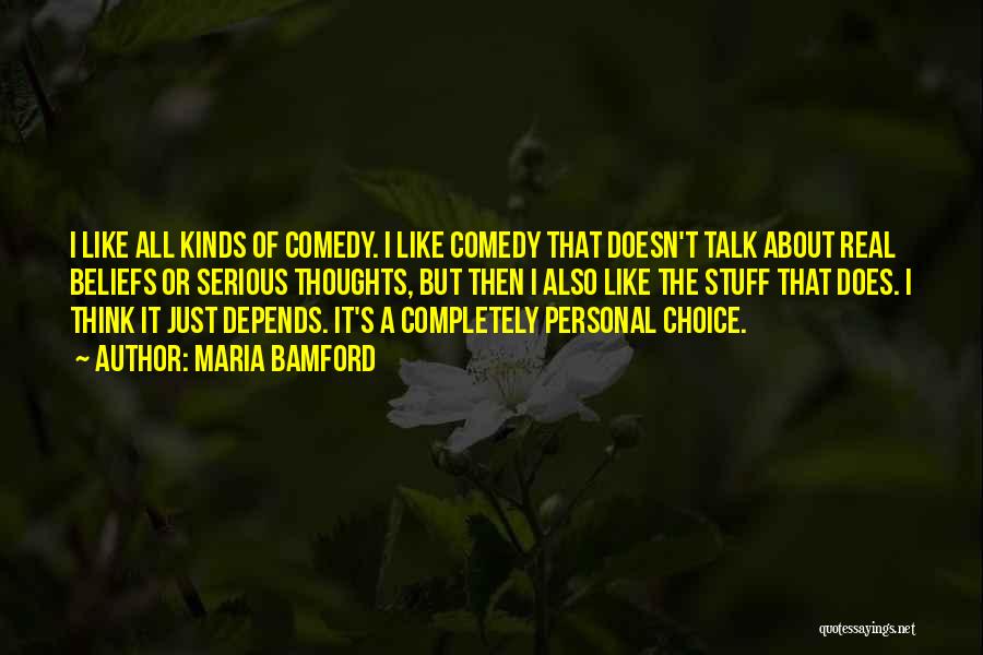 Completely Serious Quotes By Maria Bamford