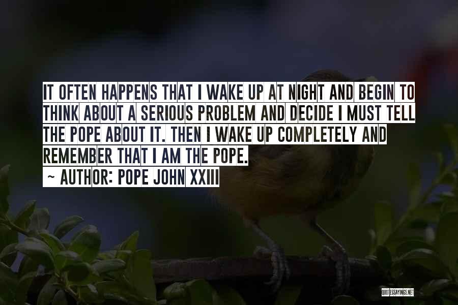 Completely Serious Quotes By Pope John XXIII