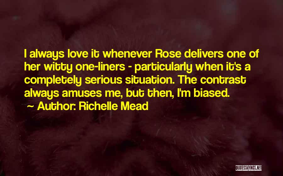 Completely Serious Quotes By Richelle Mead