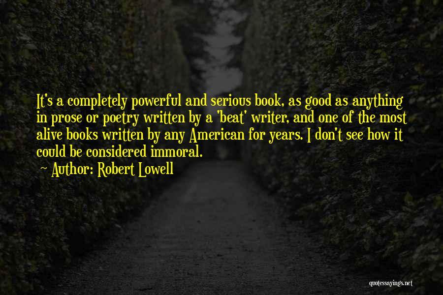 Completely Serious Quotes By Robert Lowell