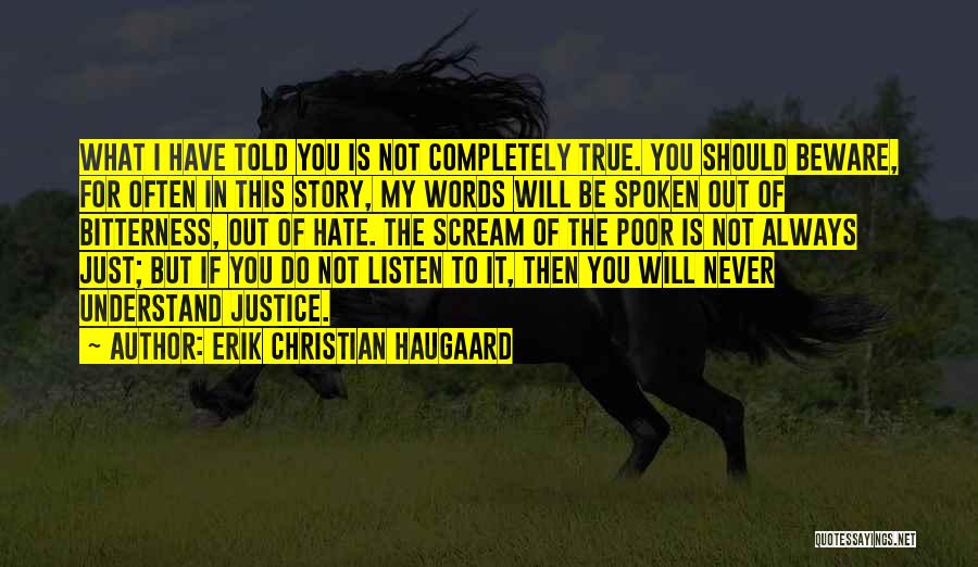 Completely True Quotes By Erik Christian Haugaard