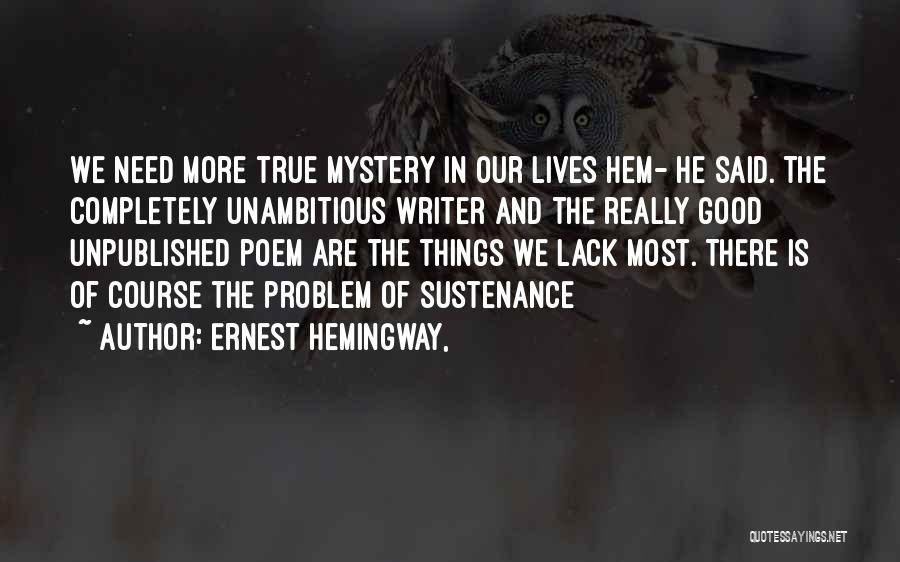 Completely True Quotes By Ernest Hemingway,