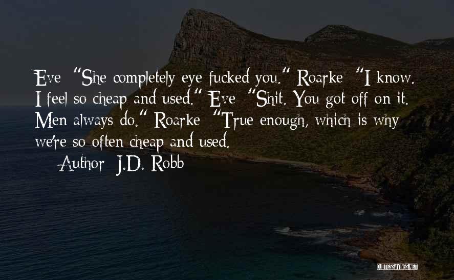 Completely True Quotes By J.D. Robb