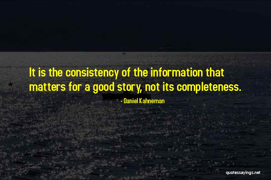 Completeness Of Information Quotes By Daniel Kahneman Completeness Of Information Quotes By Daniel Kahneman