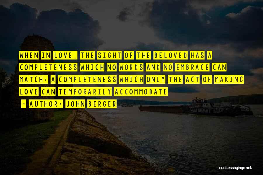 Completeness On Love Quotes By John Berger