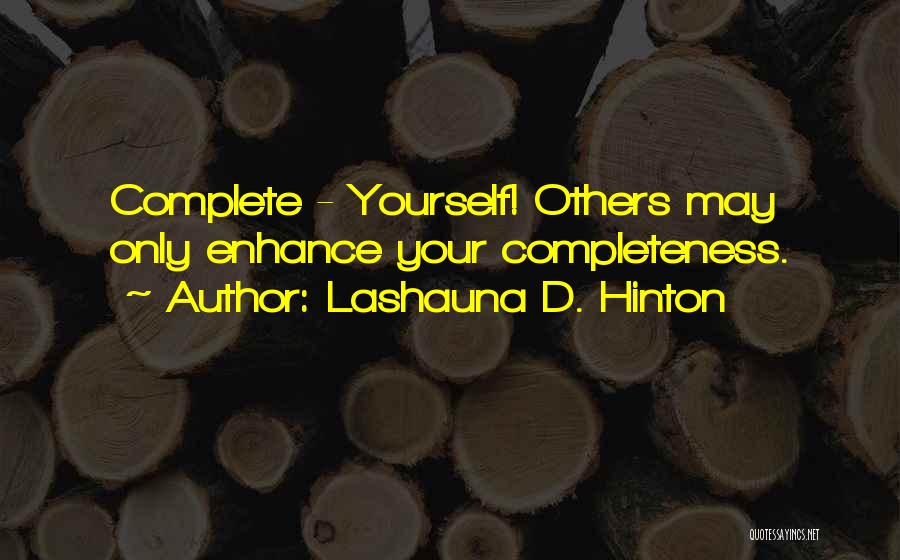 Completeness On Love Quotes By Lashauna D. Hinton