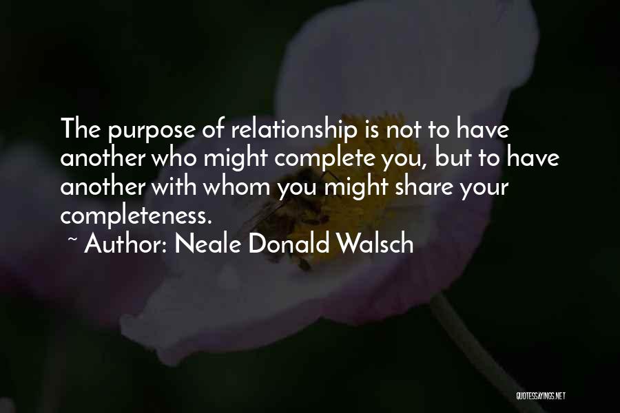 Completeness On Love Quotes By Neale Donald Walsch