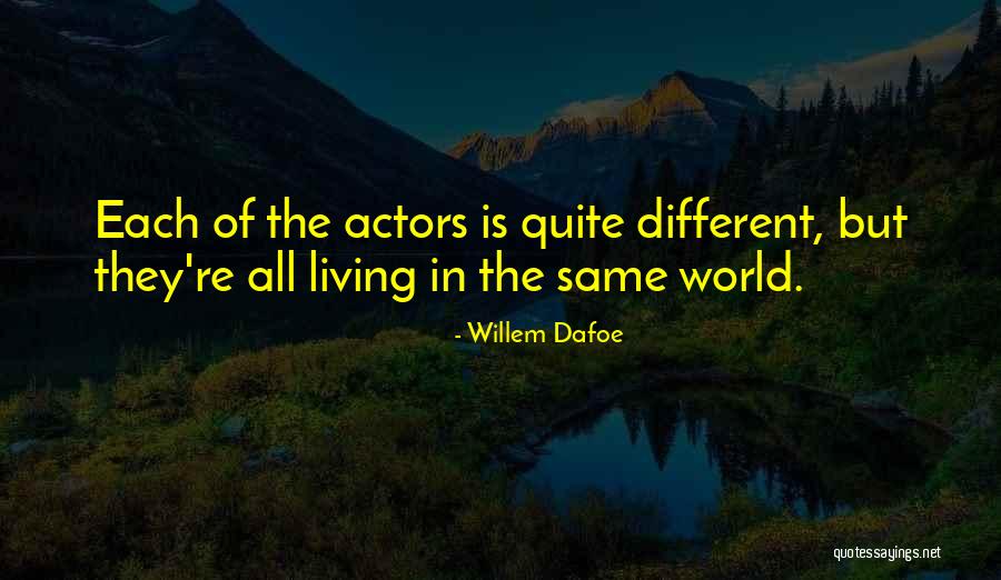 Completestaff Quotes By Willem Dafoe Completestaff Quotes By Willem Dafoe