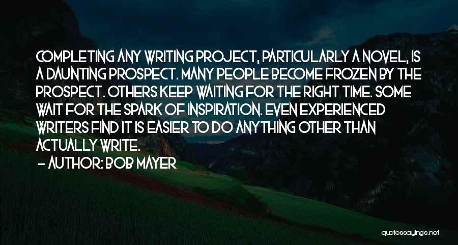 Completing A Project Quotes By Bob Mayer