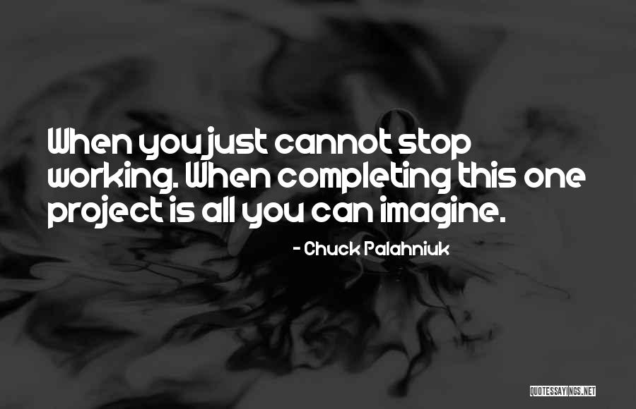 Completing A Project Quotes By Chuck Palahniuk Completing A Project Quotes By Chuck Palahniuk