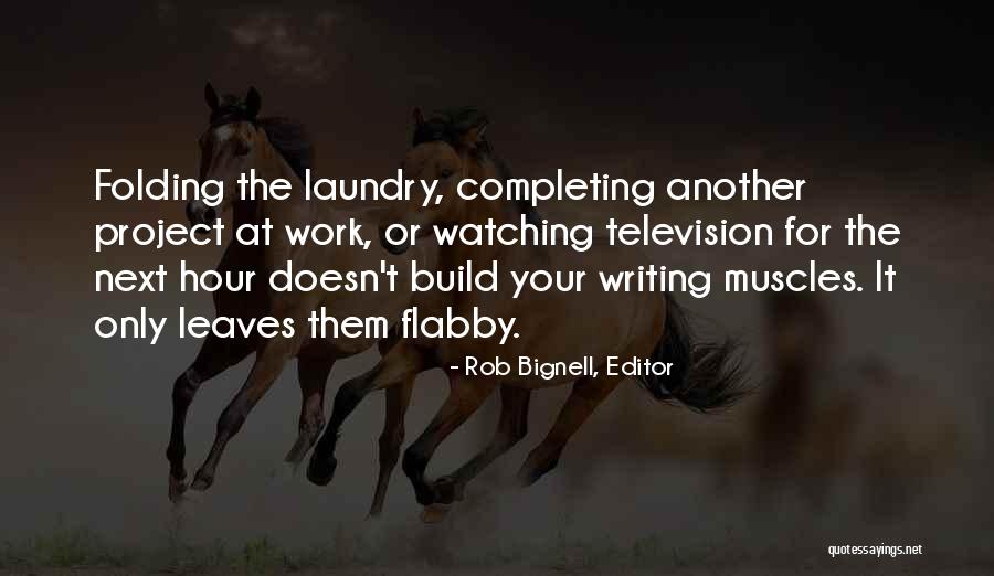 Completing A Project Quotes By Rob Bignell, Editor Completing A Project Quotes By Rob Bignell, Editor
