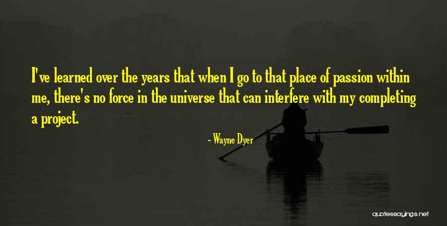 Completing A Project Quotes By Wayne Dyer