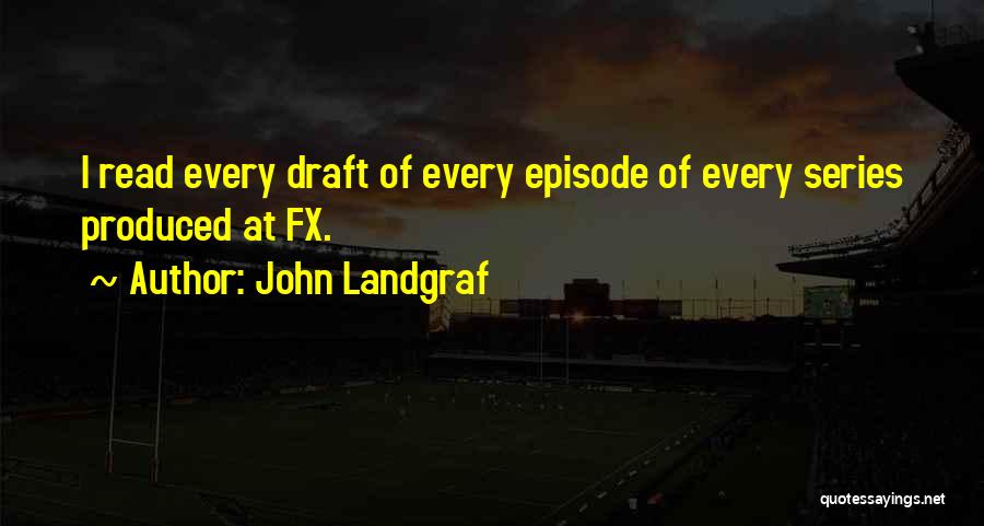 Completing Assignments Quotes By John Landgraf