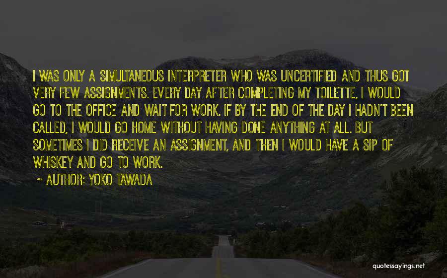 Completing My Day Quotes By Yoko Tawada