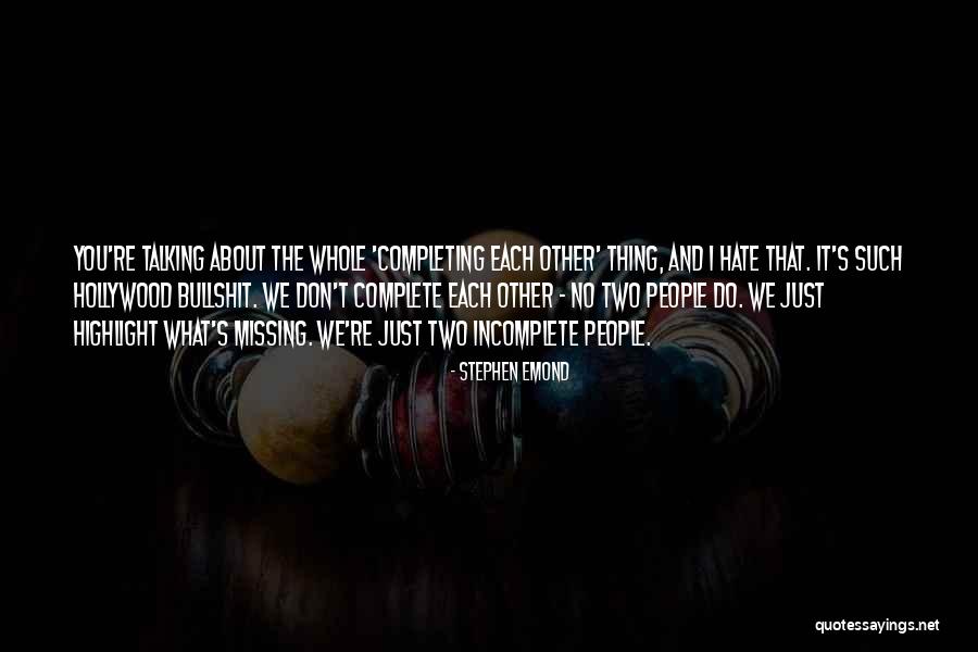 Completing Someone Quotes By Stephen Emond Completing Someone Quotes By Stephen Emond