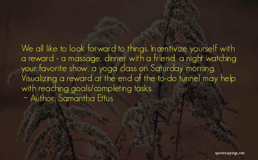 Completing Tasks Quotes By Samantha Ettus