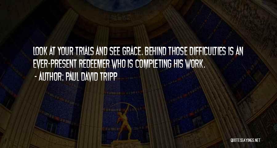 Completing Work Quotes By Paul David Tripp