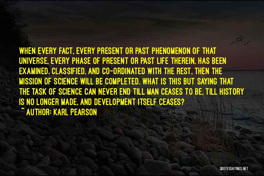 Completion Of A Task Quotes By Karl Pearson