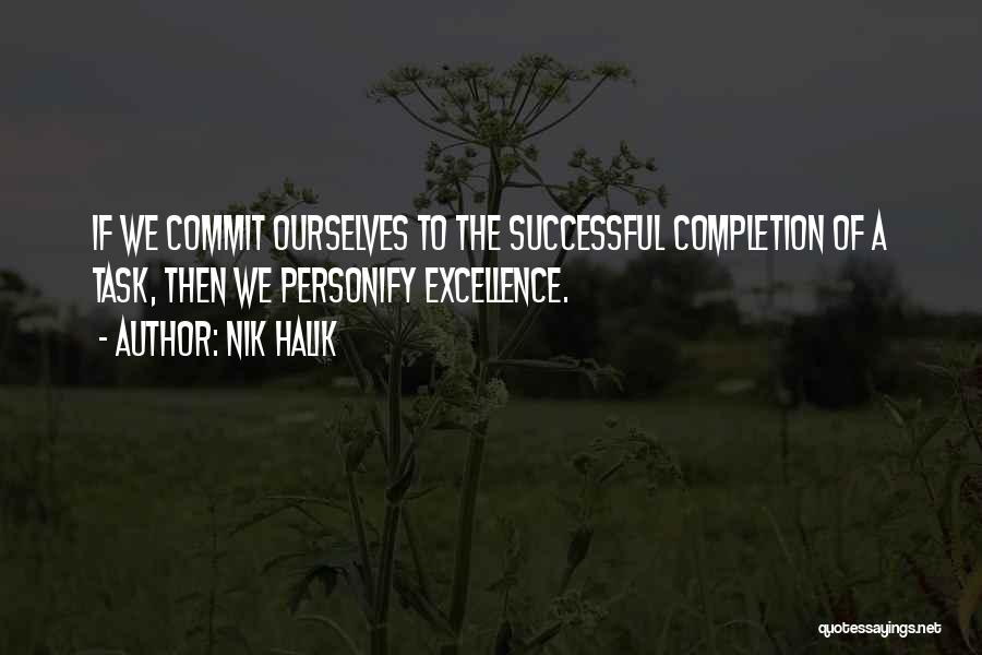 Completion Of A Task Quotes By Nik Halik