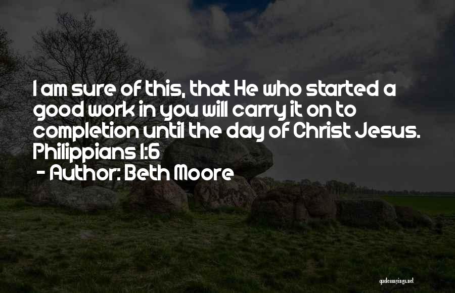 Completion Of Work Quotes By Beth Moore