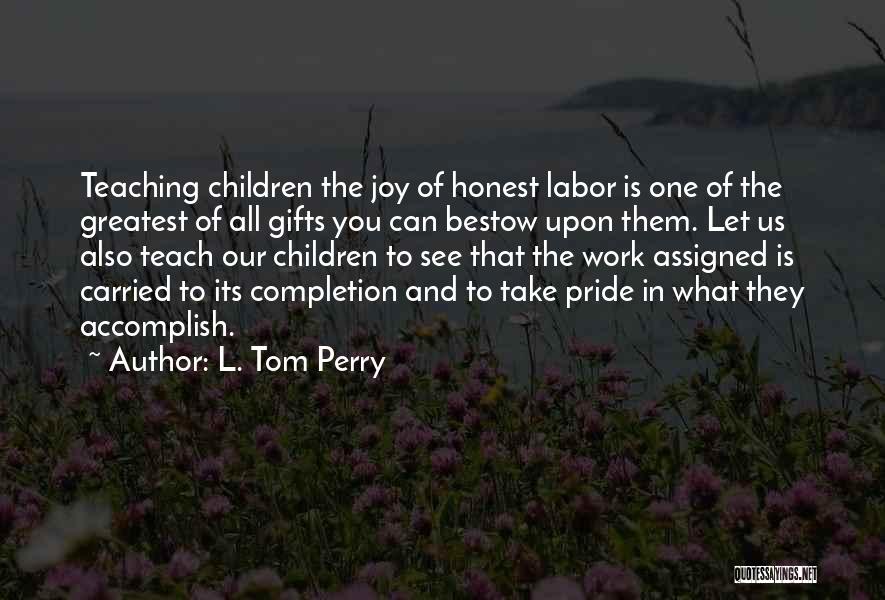 Completion Of Work Quotes By L. Tom Perry