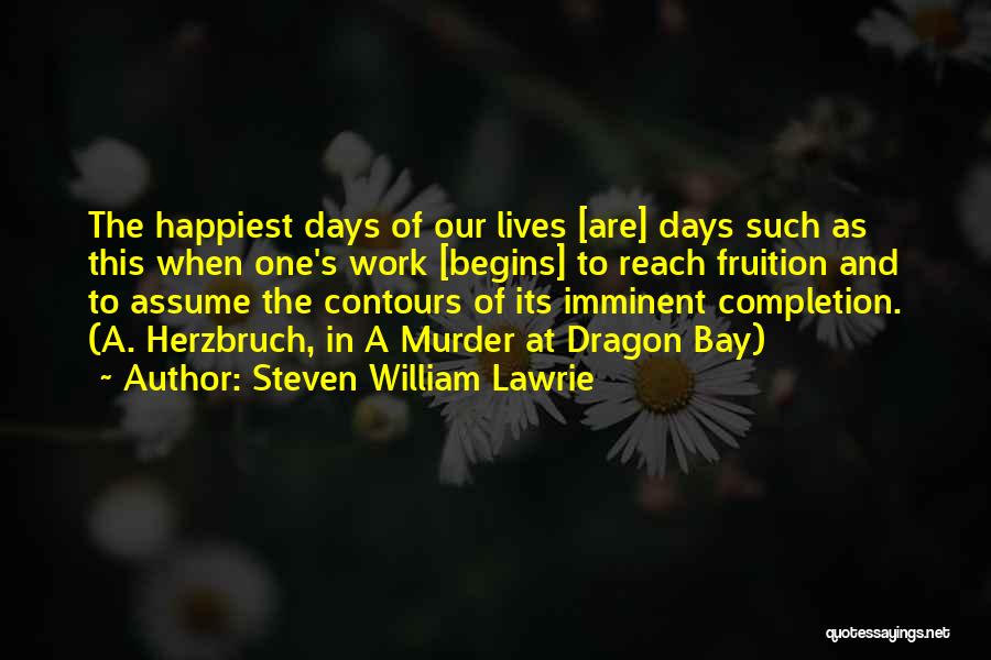 Completion Of Work Quotes By Steven William Lawrie