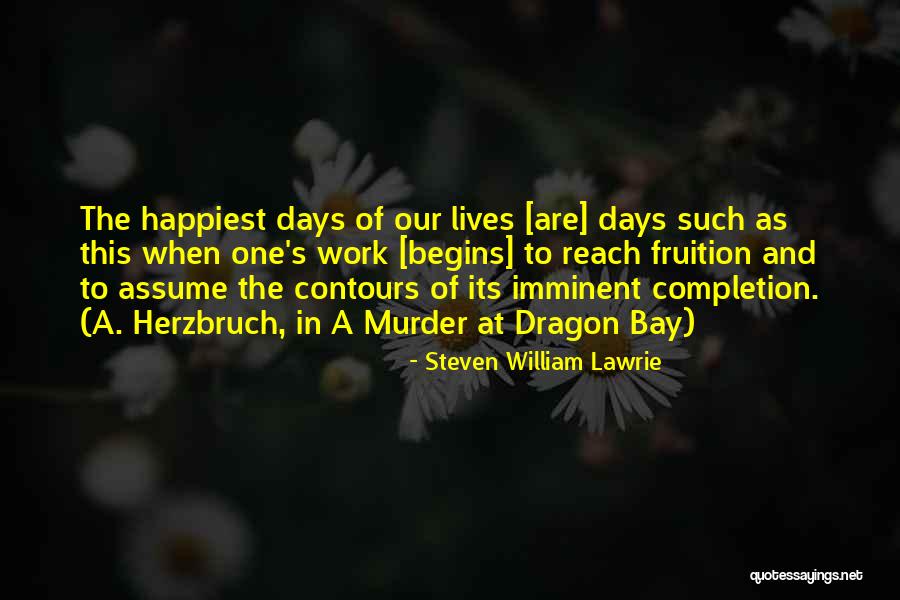 Completion Of Work Quotes By Steven William Lawrie Completion Of Work Quotes By Steven William Lawrie