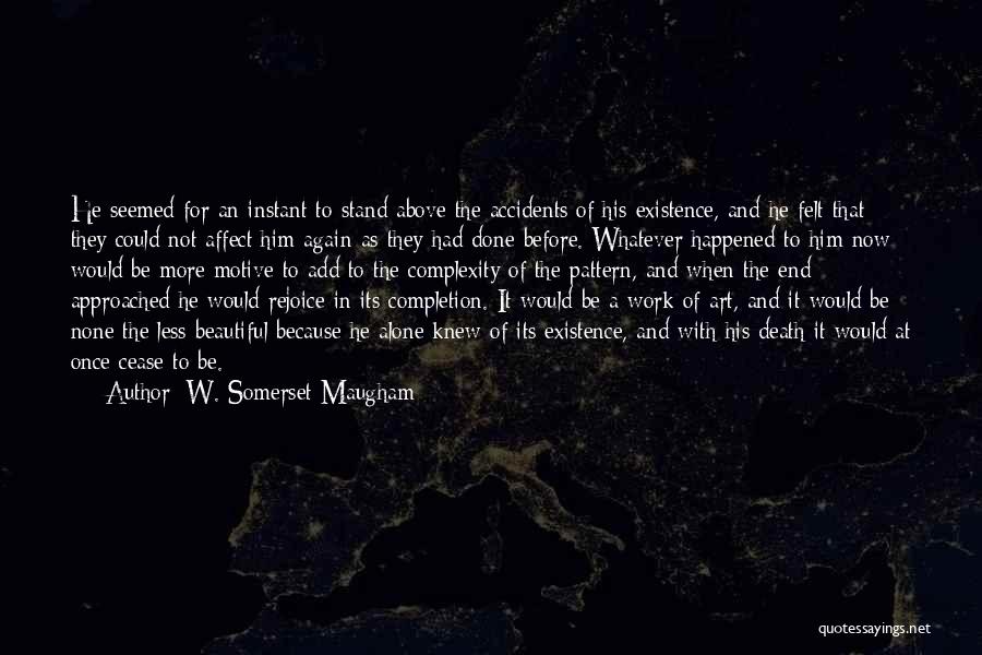 Completion Of Work Quotes By W. Somerset Maugham