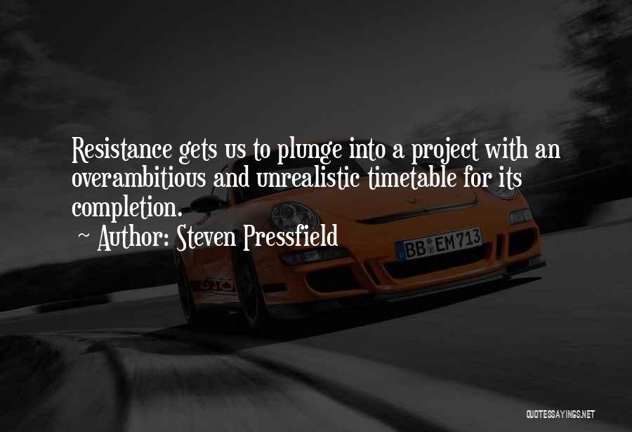 Completion Quotes By Steven Pressfield